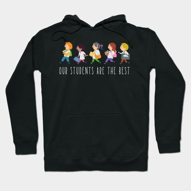 Our students are the best - back to school Hoodie by tziggles